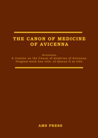 Avicenna's Canon of Medicine-AMS-1973