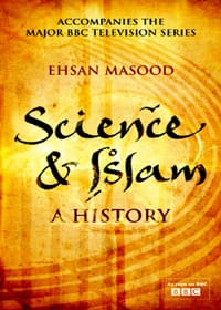 Science & Islam A History Ehsan Masood